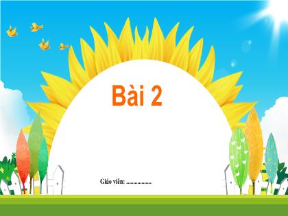Bài giảng Tiếng Việt Lớp 1 - Chủ đề 1, Bài 2: Đôi tai xấu xí - Phan Thị Thanh Huyền
