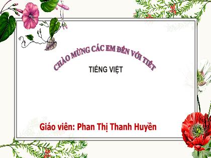 Bài giảng Tiếng Việt Lớp 1 - Chủ đề 2, Bài 4: Quạt cho bà ngủ - Phan Thị Thanh Huyền