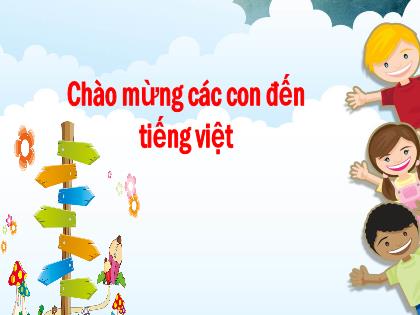 Bài giảng Tiếng Việt Lớp 1 - Chủ đề 3, Bài 2: Đi học - Phan Thị Thanh Huyền