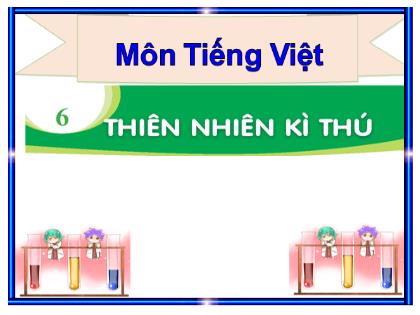 Bài giảng Tiếng Việt Lớp 1 - Chủ đề 6: Thiên nhiên kỳ thú - Bài 5: Cây liễu dẻo dai - Phan Thị Thanh Huyền