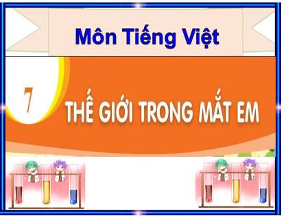 Bài giảng Tiếng Việt Lớp 1 - Chủ đề 7: Thế giới trong mắt em - Bài 3: Ngày mới bắt đầu - Phan Thị Thanh Huyền