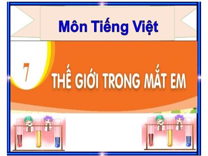 Bài giảng Tiếng Việt Lớp 1 - Chủ đề 7: Thế giới trong mắt em - Bài 2: Trong giấc mơ buổi sáng - Phan Thị Thanh Huyền