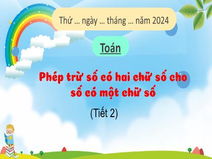 Bài giảng Toán Lớp 1 - Bài 31: Phép trừ số có hai chữ số cho số có một chữ số(Tiết 2) - Phan Thị Thanh Huyền